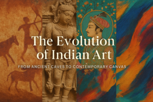 The Evolution of Indian Art: Exploring Indian Art History and Creative Traditions